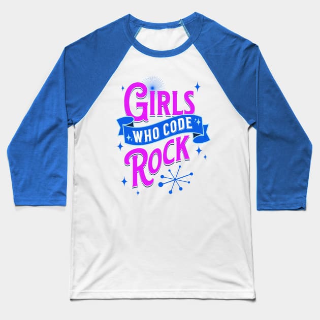 Girls Who Code Rock Baseball T-Shirt by ShopBuzz